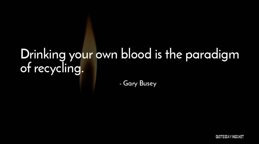 Gary Busey Quotes 1300652 Gary Busey Quotes 1300652