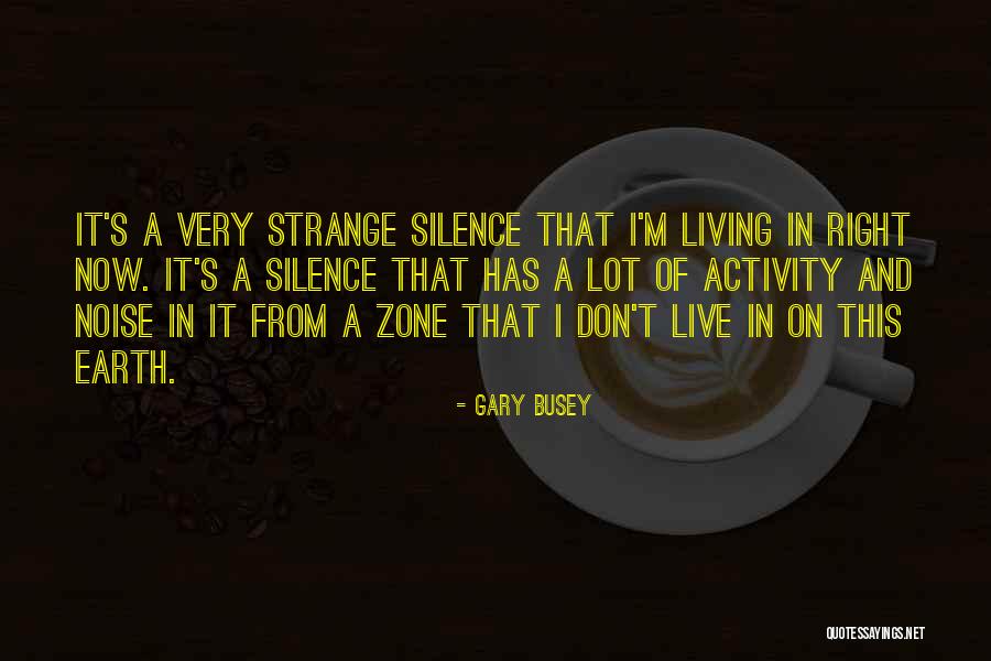 Gary Busey Quotes 1485599 Gary Busey Quotes 1485599