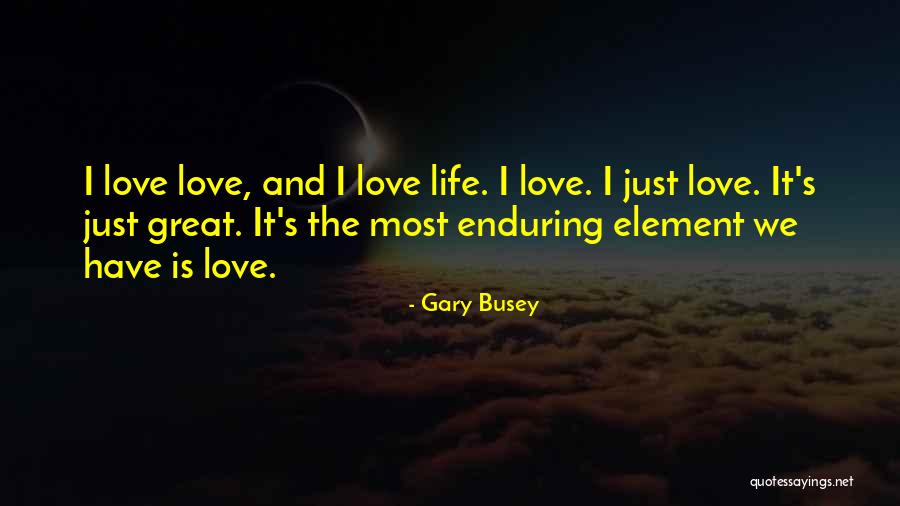 Gary Busey Quotes 1726761 Gary Busey Quotes 1726761
