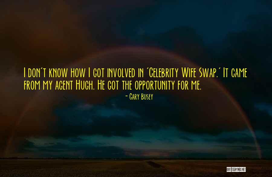 Gary Busey Quotes 1942429 Gary Busey Quotes 1942429