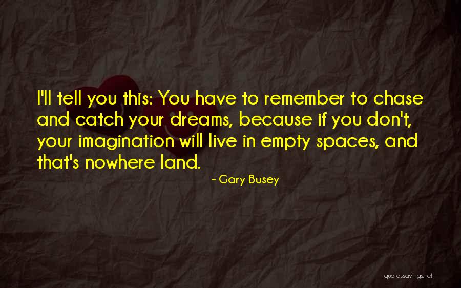 Gary Busey Quotes 620223 Gary Busey Quotes 620223