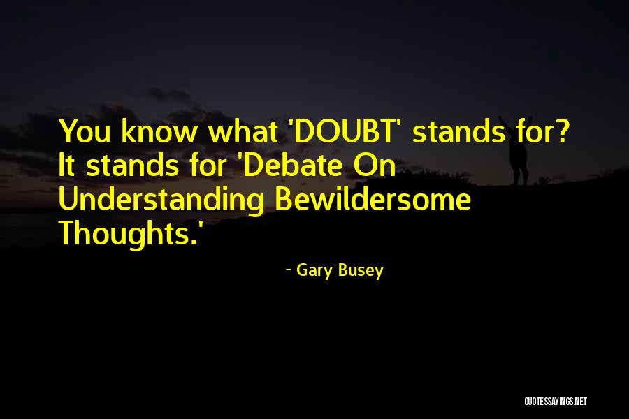 Gary Busey Quotes 731913 Gary Busey Quotes 731913