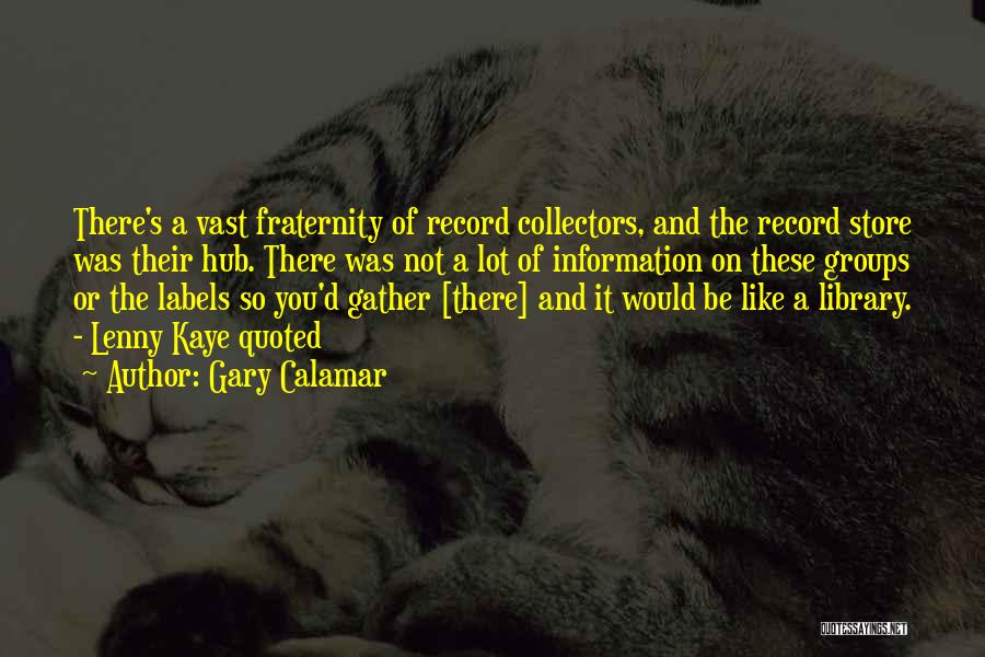 Gary Calamar Quotes 1159166