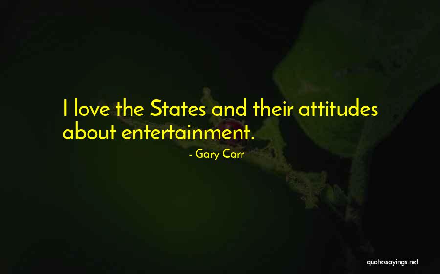 Gary Carr Quotes 2216932