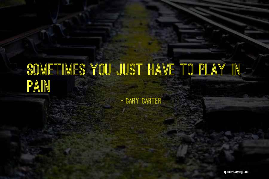 Gary Carter Quotes 1684043