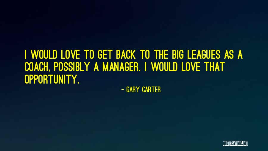 Gary Carter Quotes 868341