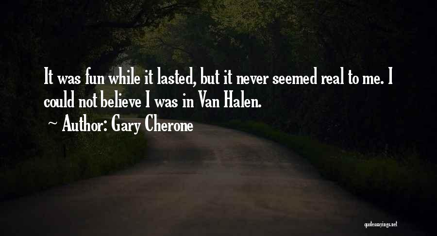 Gary Cherone Quotes 1708824