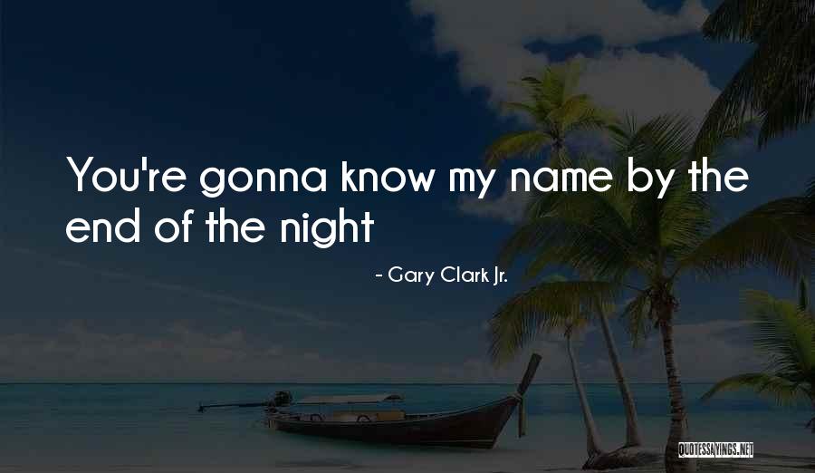 Gary Clark Jr. Quotes 2096917