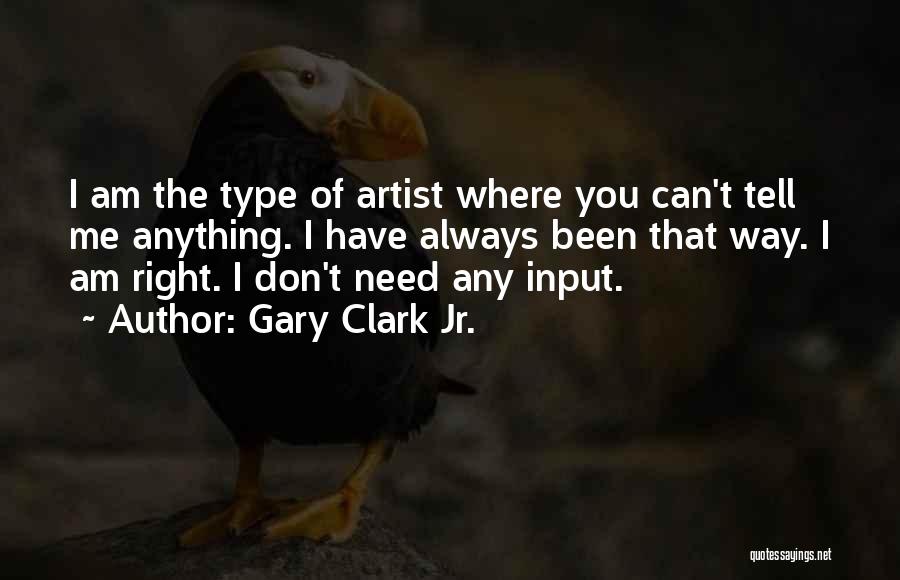 Gary Clark Jr. Quotes 568321