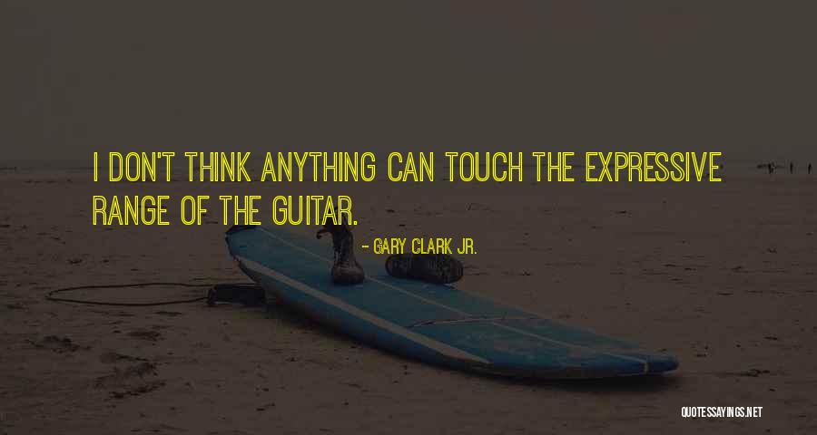 Gary Clark Jr. Quotes 657052