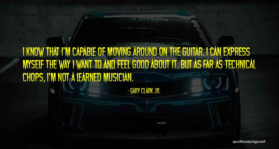 Gary Clark Jr. Quotes 670748