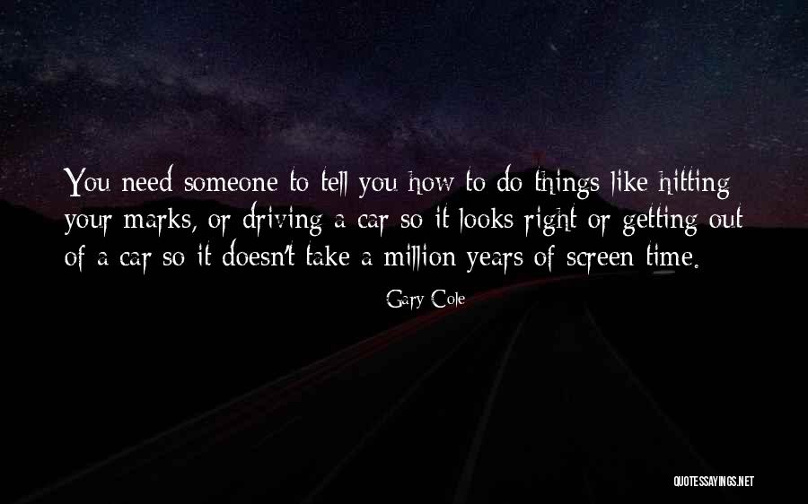 Gary Cole Quotes 1059128