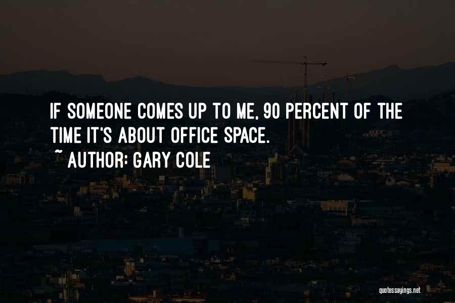 Gary Cole Quotes 1811694
