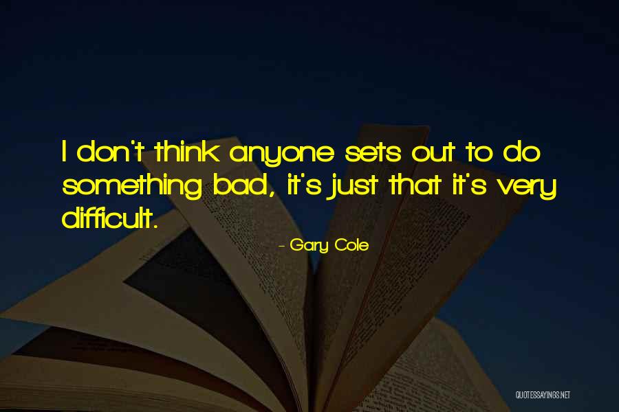 Gary Cole Quotes 1833531