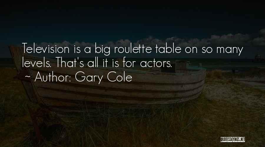 Gary Cole Quotes 2266636