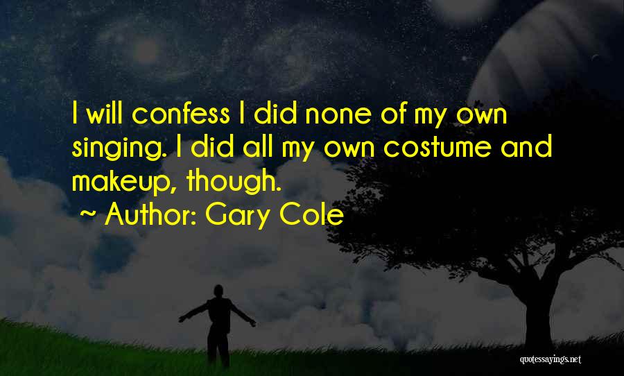 Gary Cole Quotes 551491