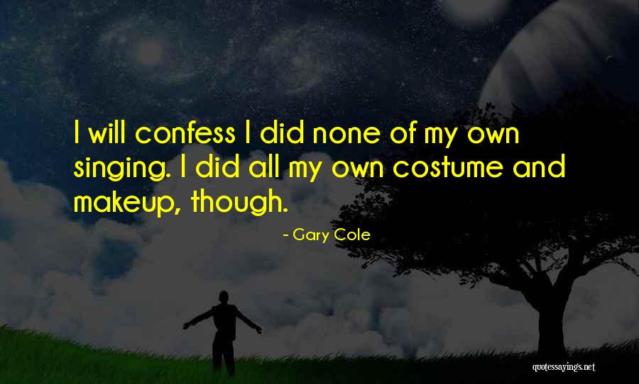 Gary Cole Quotes 551491