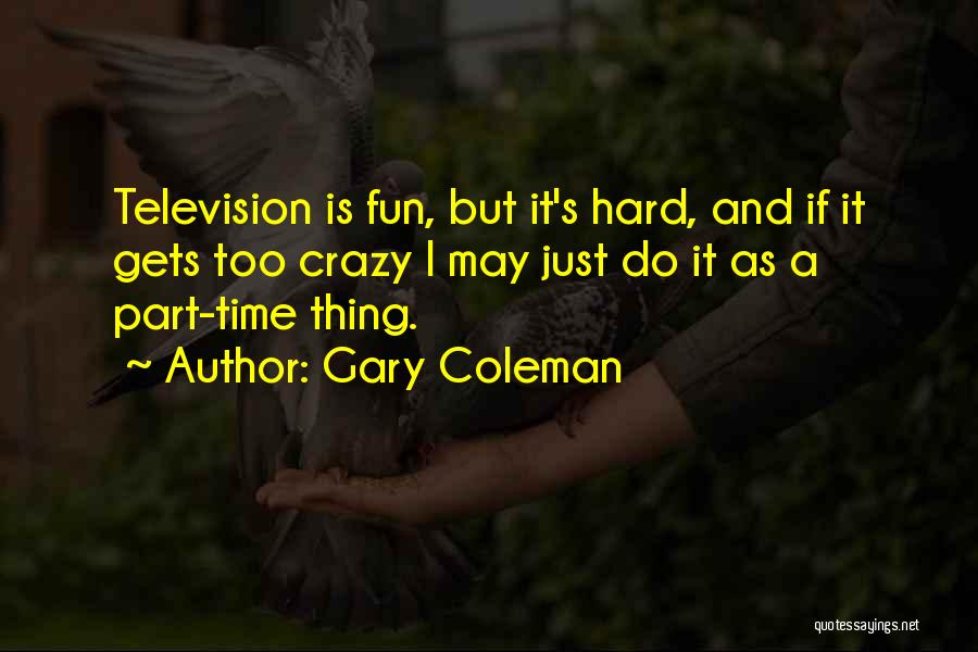 Gary Coleman Quotes 282760