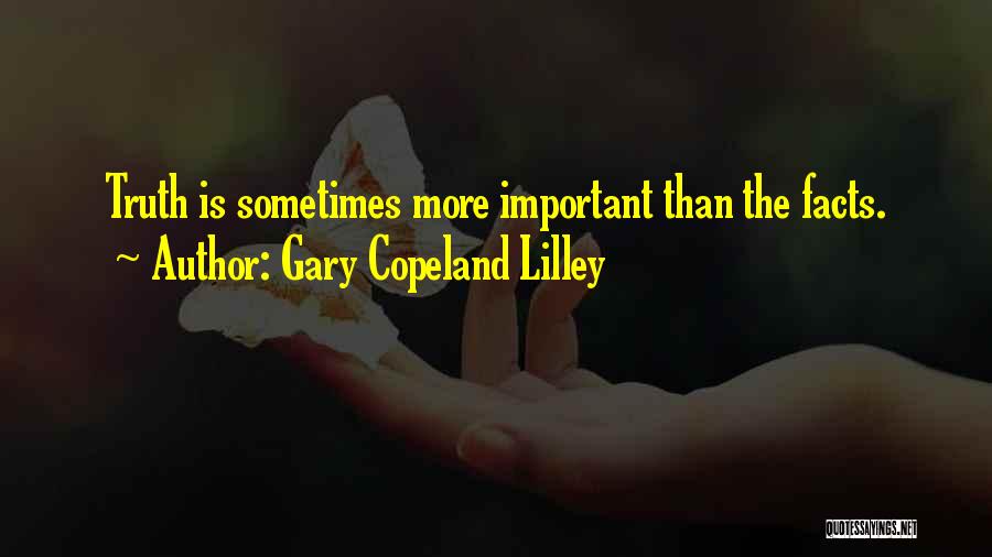 Gary Copeland Lilley Quotes 1617075