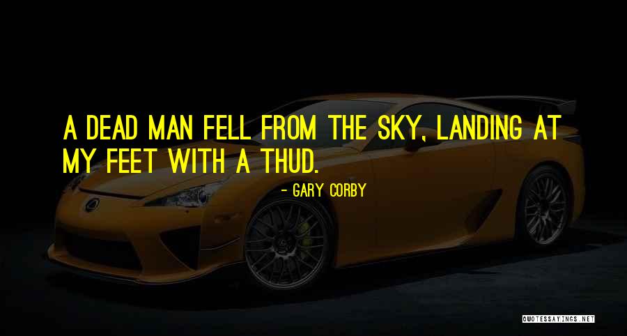 Gary Corby Quotes 177248