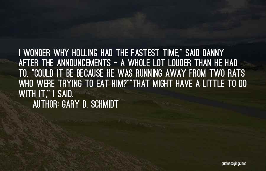 Gary D. Schmidt Quotes 118259