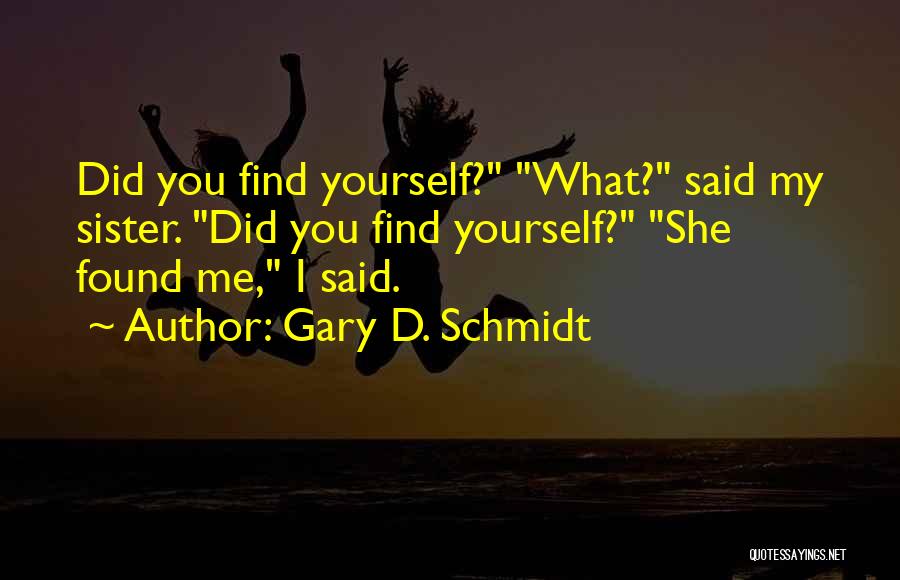 Gary D. Schmidt Quotes 1206030