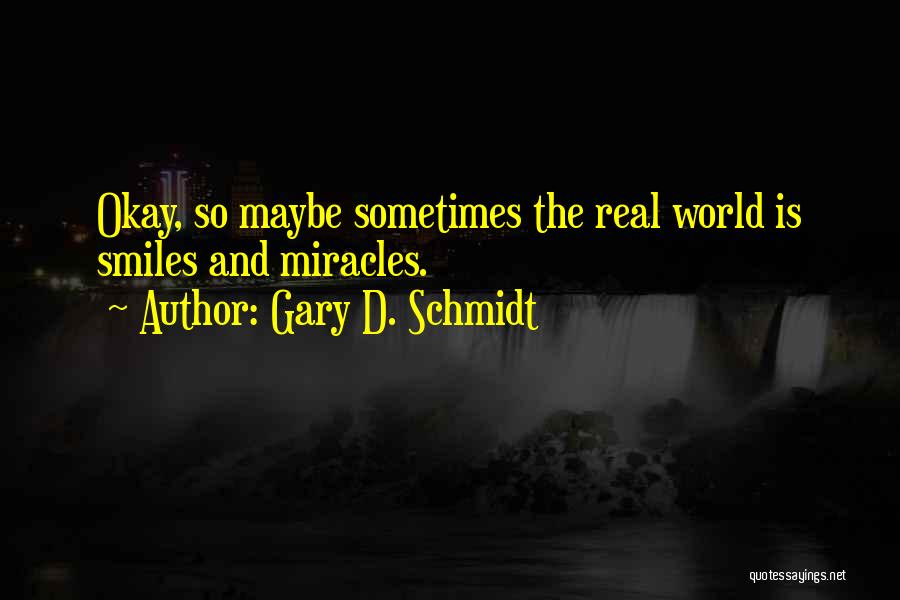 Gary D. Schmidt Quotes 1235802