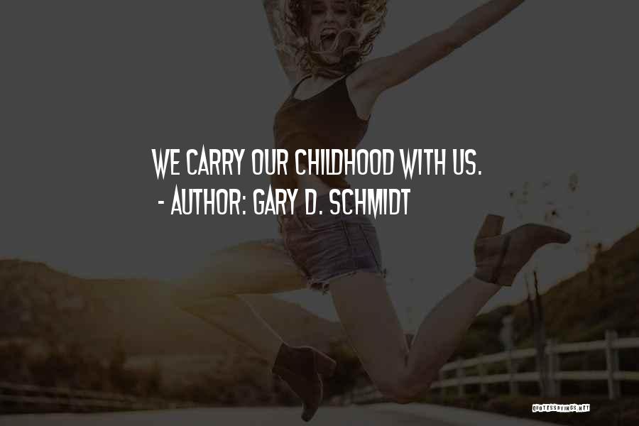 Gary D. Schmidt Quotes 1588905