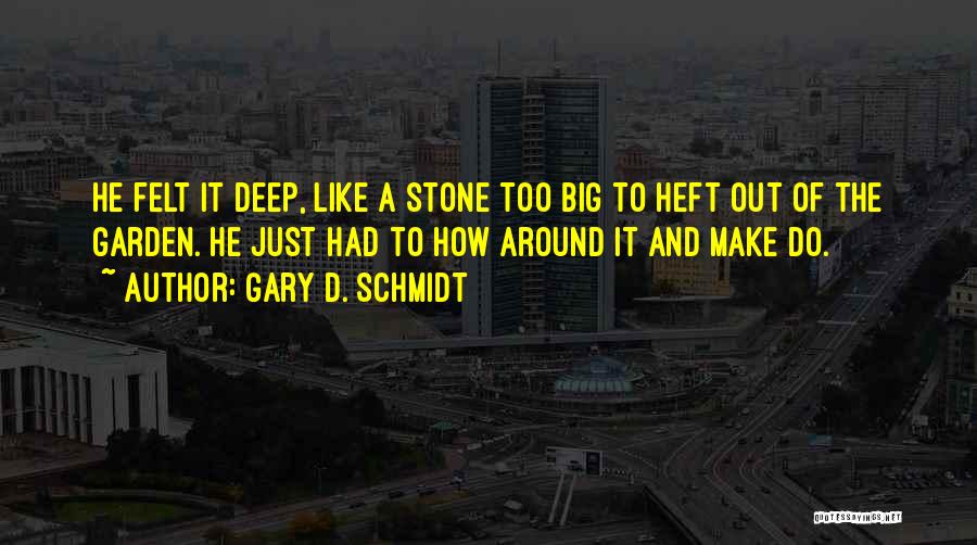 Gary D. Schmidt Quotes 1783634
