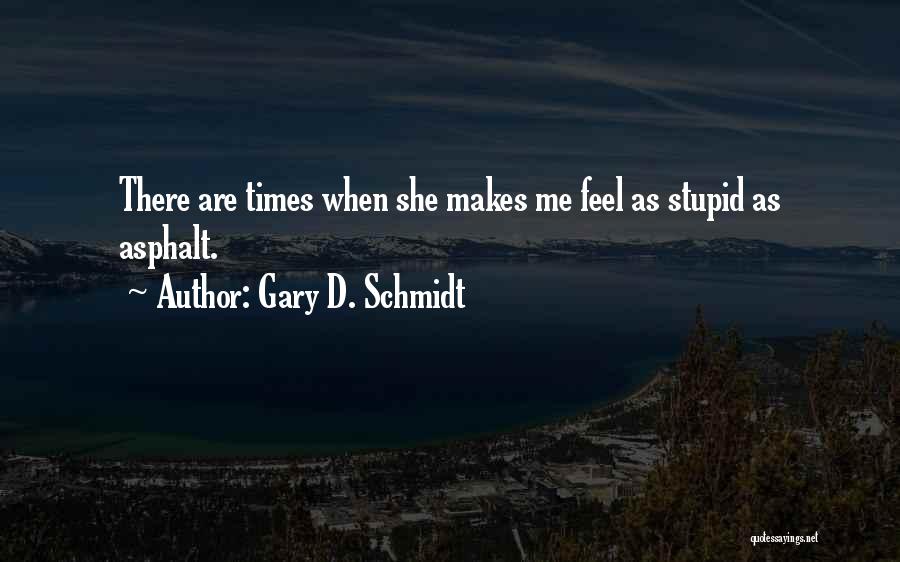 Gary D. Schmidt Quotes 179541