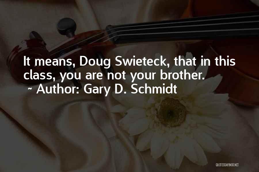 Gary D. Schmidt Quotes 1870017