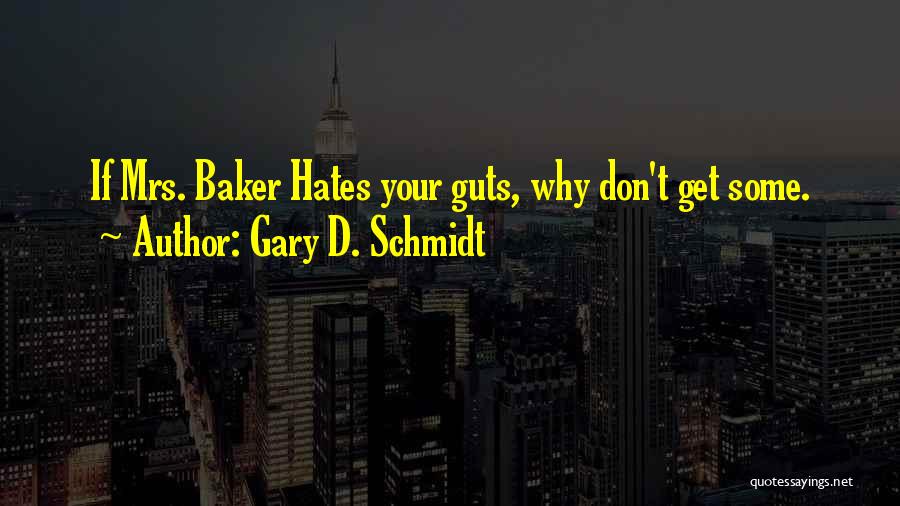 Gary D. Schmidt Quotes 1951776