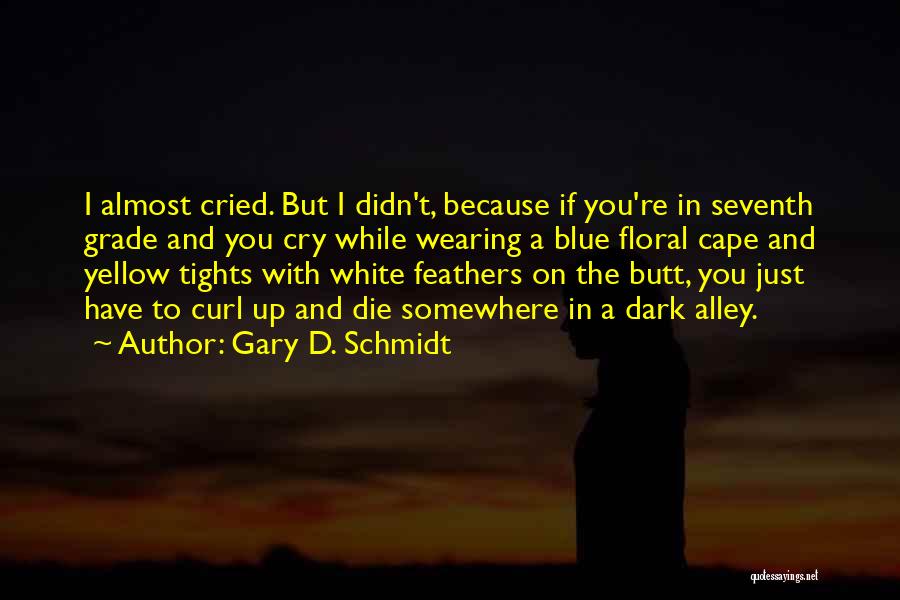 Gary D. Schmidt Quotes 1982658