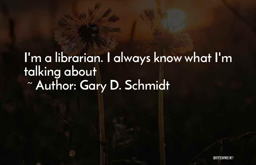 Gary D. Schmidt Quotes 2061449