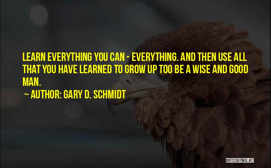 Gary D. Schmidt Quotes 206518