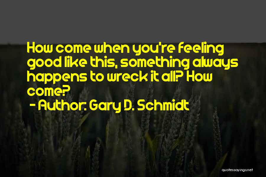 Gary D. Schmidt Quotes 210428