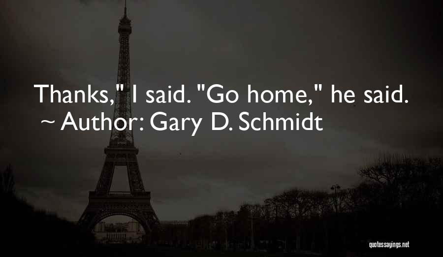 Gary D. Schmidt Quotes 326385