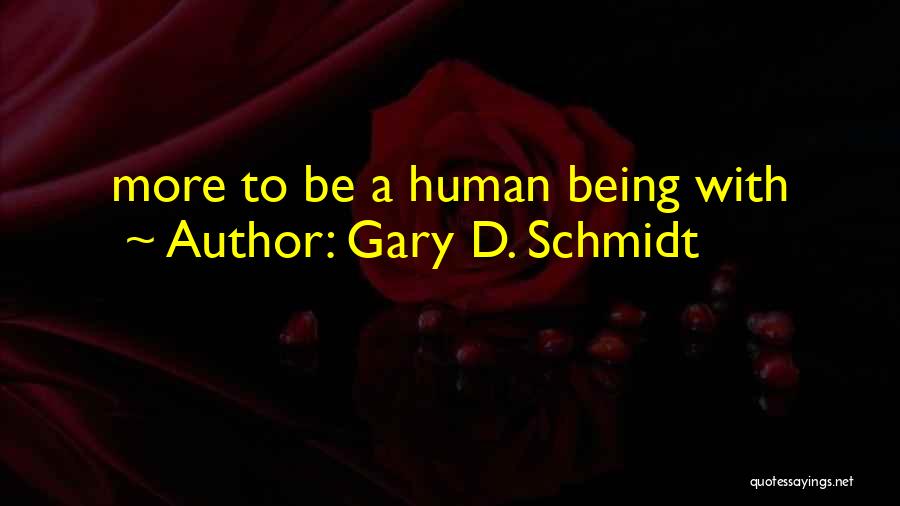 Gary D. Schmidt Quotes 875178