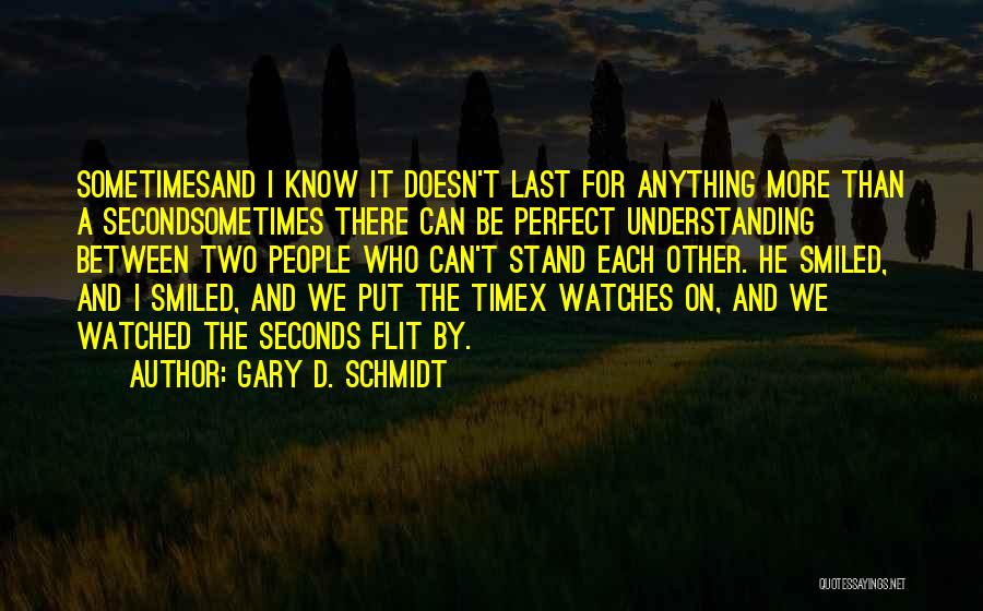 Gary D. Schmidt Quotes 892672