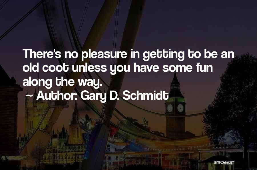 Gary D. Schmidt Quotes 938725