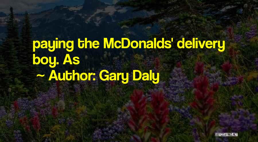 Gary Daly Quotes 631716
