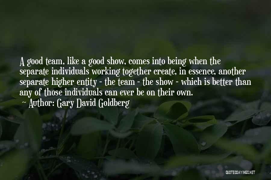 Gary David Goldberg Quotes 1060301