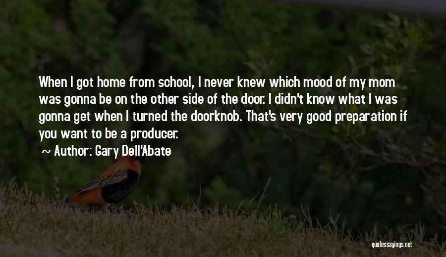 Gary Dell'Abate Quotes 324682