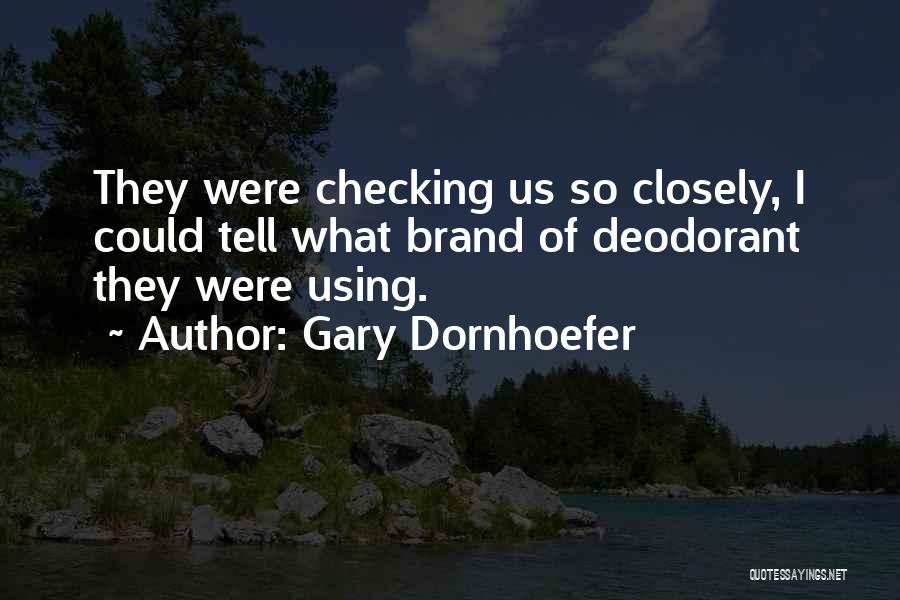 Gary Dornhoefer Quotes 539204