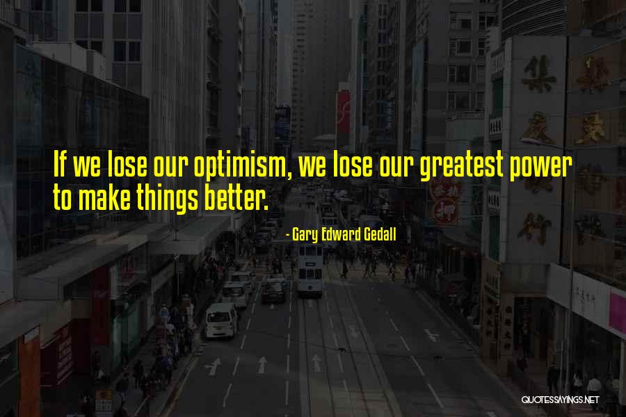 Gary Edward Gedall Quotes 1187046 Gary Edward Gedall Quotes 1187046