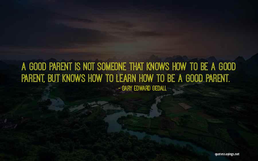 Gary Edward Gedall Quotes 1305512 Gary Edward Gedall Quotes 1305512