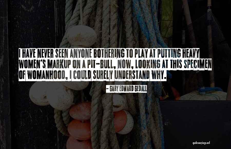 Gary Edward Gedall Quotes 1500247 Gary Edward Gedall Quotes 1500247