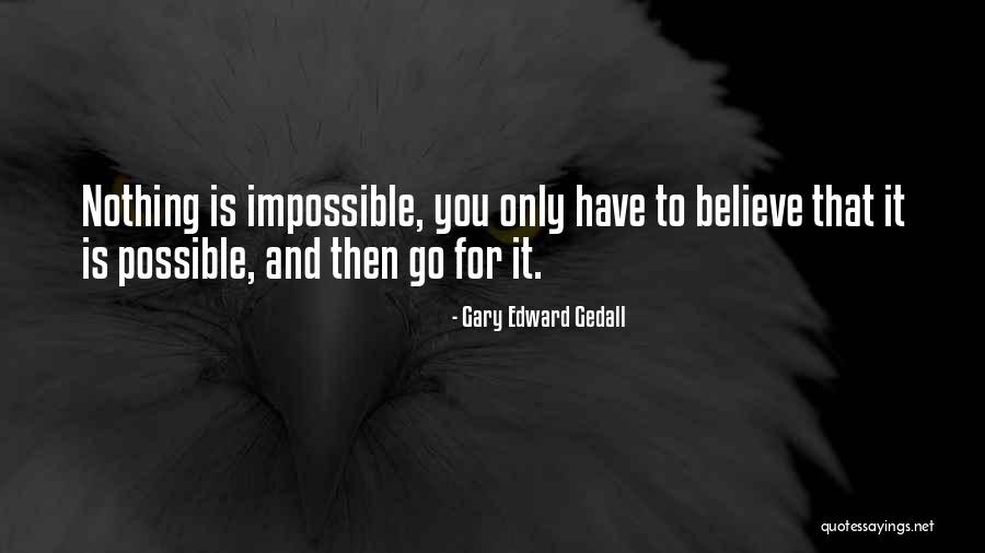 Gary Edward Gedall Quotes 1775281