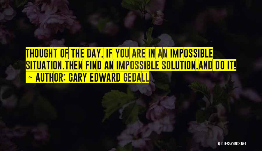 Gary Edward Gedall Quotes 1781158