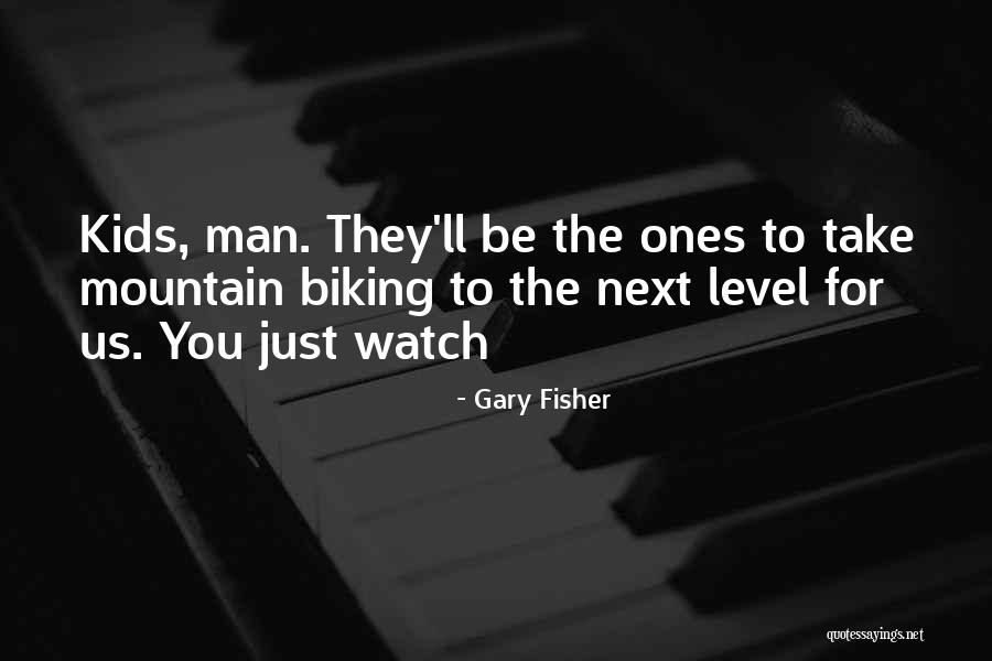 Gary Fisher Quotes 2085818